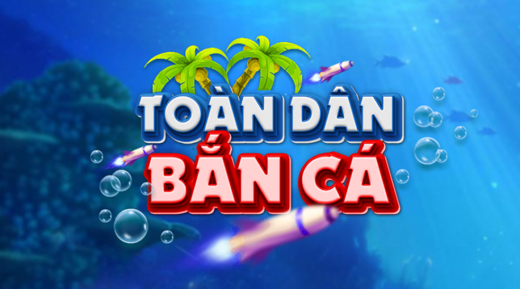 Cach choi game ban ca toan dan 