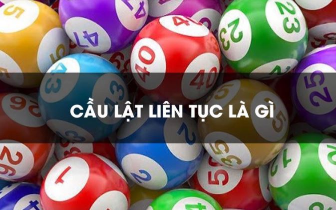 Cau lat lien tuc la gi